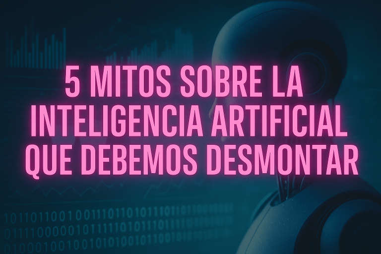 Los 5 mitos de la inteligencia artificial